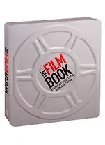 The Film Book. A Complete Guide to the world of Cinema