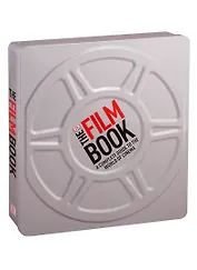 The Film Book. A Complete Guide to the world of Cinema
