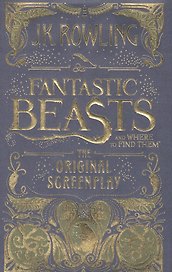 Fantastic Beasts and Where to Find Them. The Original Screenplay (HB)