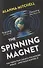 The Spinning Magnet. The Force That Created the Modern World and Could Destroy It - 0