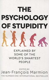 The Psychology of Stupidity
