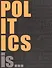Politics Is… - 0