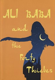 Ali Baba and the Forty Thieves = Али-Баба и сорок разбойников: на английском языке