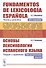 Основы лексикологии испанского языка: Теория и практика (на испанском языке) // Fundamentos de Lexicolog?a Espa?ola. Teor?a y pr?ctica. (En espa?ol) - 0