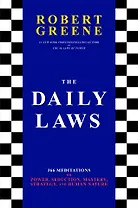 The Daily Laws: 366 Meditations on Power, Seduction, Mastery, Strategy, and Human Nature