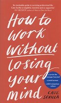 How to Work Without Losing Your Mind