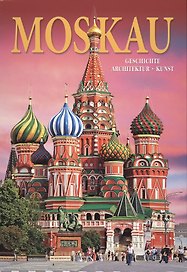 Альбом Москва. История. Архитектура. Искусство / Moskau. Geschichte. Architektur. Kunst