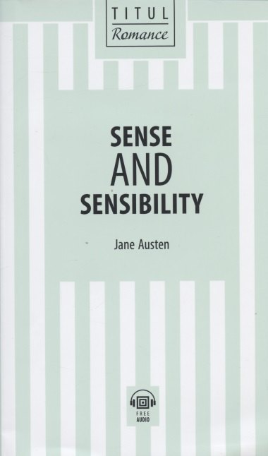 

Sense and Sensibility / Разум и чувства: книга для чтения на английском языке
