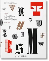 Type: A Visual History of Typefaces and Graphic Styles 1628-1938