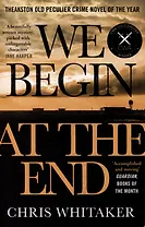 We Begin at the End