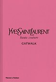 Yves Saint Laurent Catwalk: The Complete Haute Couture Collections 1962-2002 - 0