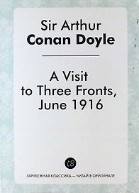 A Visit to Three Fronts, June 1916