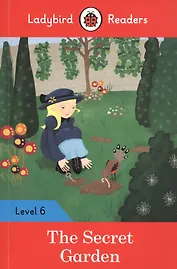The Secret Garden. Ladybird Readers. Level 6