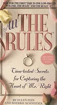 All the Rules: Time-tested Secrets for Capturing the Heart of Mr. Right
