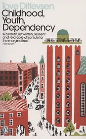 Childhood, Youth, Dependency: The Copenhagen Trilogy