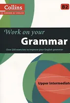 Work on Your Grammar Upper Intermediate B2 (Collins Powered by Cobuild) (м)