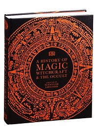 A History of Magic Witchcraft and the Occult