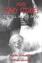 More Scary Stories to tell in the Dark