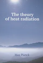 The theory of heat radiation