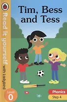 Tim, Bess and Tess. Read it yourself with Ladybird. Level 0. Step 4