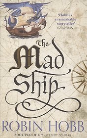 The Liveship Traders. Book two. The Mad Ship
