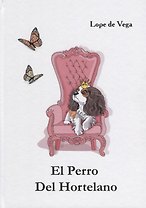 El Perro Del Hortelano = Собака на сене: пьеса на испанском яз