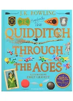 Quidditch Through the Ages. Illustrated Edition