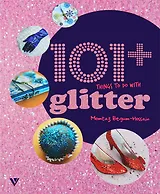 101+ Things to do with Glitter / 101 вещь украшенная блестками