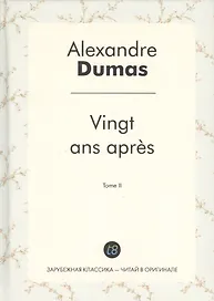 Vingt ans après. Tome II