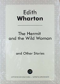 The Hermit and the Wild Woman and Other Stories