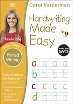Handwriting Made Easy. Printed Writing Ages 5-7