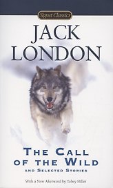 The Call of the Wild and Selected Stories