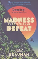 Madness is Better than Defeat