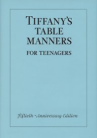 Tiffany's Table Manners for Teenagers