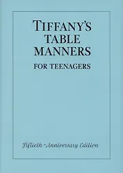 Tiffany's Table Manners for Teenagers
