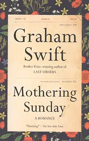 Mothering Sunday. A Romance