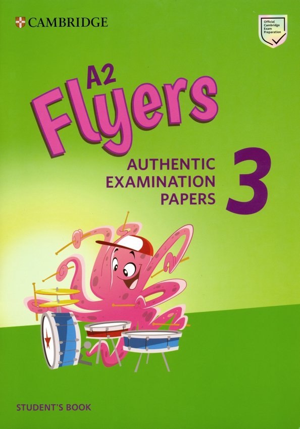 

A2 Flyers 3. Authentic Examination Papers. Students Book