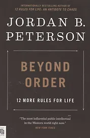 Beyond Order. 12 More Rules for Life