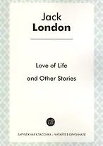 Love of Life and Other Stories. Short story collections