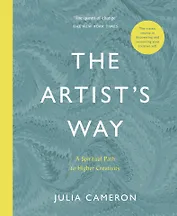 The Artists Way: A Spiritual Path to Higher Creativity
