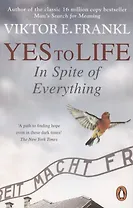 Yes To Life In Spite of Everything