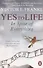 Yes To Life In Spite of Everything - 0