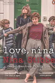 Love Nina Despatches from Family Life (м) Stibbe