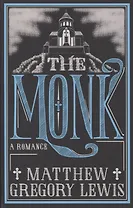 The Monk. A Romance