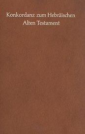 Konkordanz zum Hebraischen Alten Testament / Симфония на Ветхий Завет на древнееврейском языке