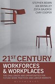 21st Century Workforces and Workplaces. The Challenges and Opportunities for Future Work Practices and Labour Markets - 0