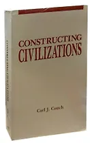 Constructing Civilizations
