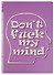 Блокнот Don`t fuck my mind - 0