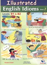 Illustrated Idioms 2: [B1/B2]:  Self-Study Edition