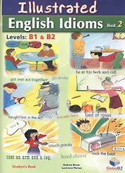 Illustrated Idioms 2: [B1/B2]:  Self-Study Edition